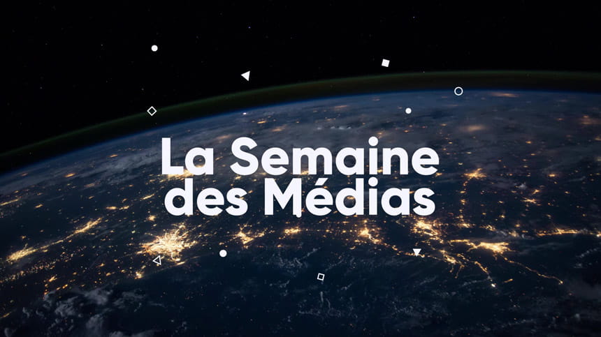 La semaine des médias 2021